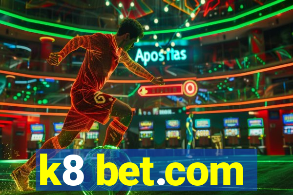 k8 bet.com